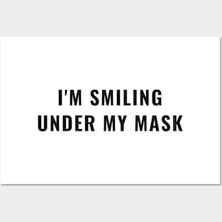Funny I'm Smiling Under My Mask Social Distancing Mask Facemask Posters and Art